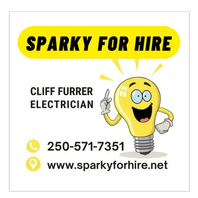 Sparky is a RED SEAL Electrician with a Business License (City of Kamloops) He is ready to help you...