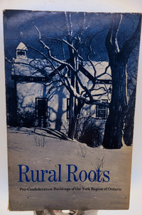 Rural Roots. Pre-Confederation Buildings in District of York