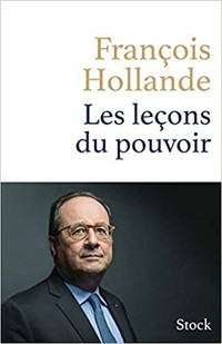 Les leçons du pouvoir par François Hollande