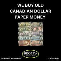 WE BUY OLD CANADIAN AND US DOLLAR PAPER MONEY