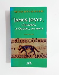 Victor-Lévy Beaulieu-James Joyce, l'Irlande, le Québec, les mots