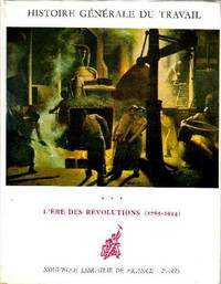 Histoire générale du travail, 3. L'ère des révolutions 1765-1914