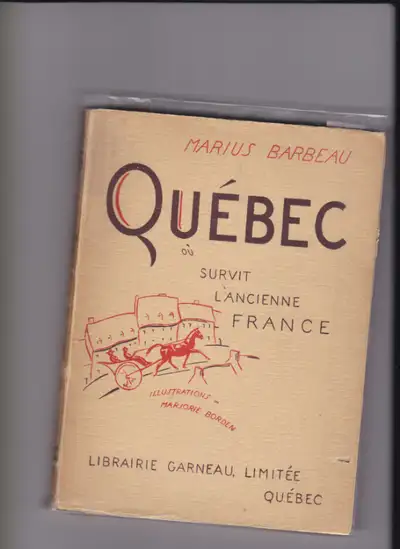 -20,00$---Québec où survit l'ancienne France, par Marius Barbeau. editions Librairie Garneau, achevé...