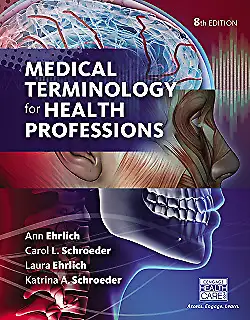 Medical Terminology for Health Professions 8E Ehrlich COLLEGE AND UNIVERSITY TEXTBOOKS SCORPIOBOOKST...