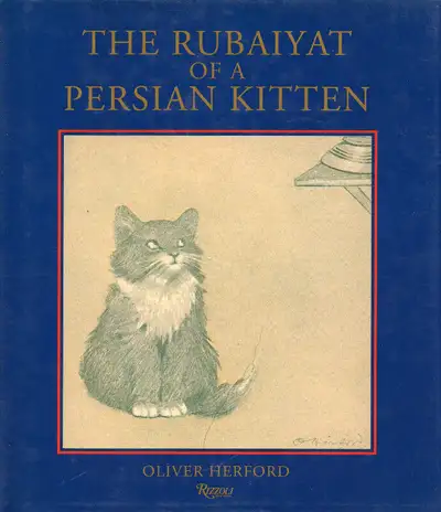 Title: THE RUBAIYAT OF A PERSIAN KITTEN Description: Imagine a hungry kitten… An empty milk bowl… An...