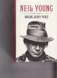 Neil Young - Waging Heavy Peace - Music Bio Hardcover