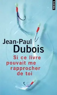 SI CE LIVRE POUVAIT ME.../ JEAN-PAUL DUBOIS ÉTAT NEUF