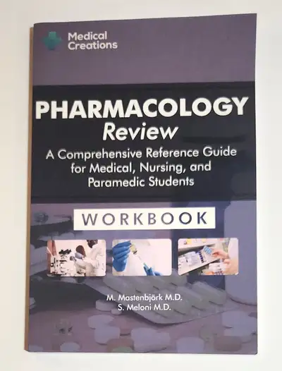 Pharmacology Review Workbook: A Comprehensive Reference Guide for Medical, Nursing, and Paramedic St...