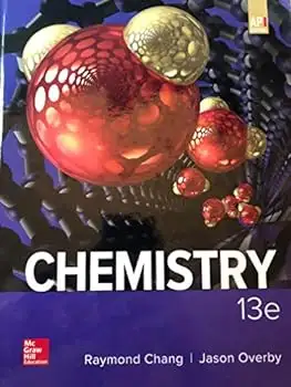 CHEMISTRY (13th Edition) by Raymond Chang, Jason Overby, Martin S. Silberberg, Patricia Amateis, Rob...