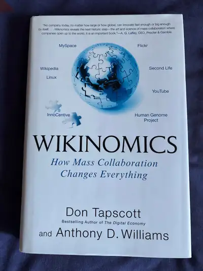 Wikinomics: How Mass Collaboration Changes Everything - Hardcover Tapscott, Don; Williams, Anthony D...