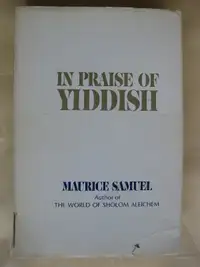 In Praise of Yiddish by Maurice Samuel. First Edition