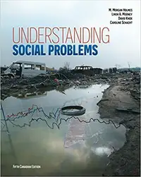 Understanding Social Problems, 5th Canadian Edition by M. Holmes