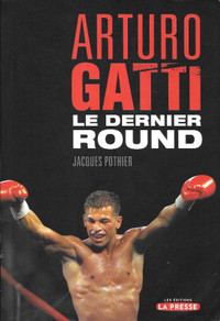 Sport Boxe - Arturo Gatti LE DERNIER ROUND Par Jacques Pothier