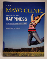 MAYO CLINIC Handbook For Happiness. 4 steps to  resilient living