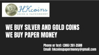 WANTED - Buying Silver & Gold Coins and Vintage Paper Money
