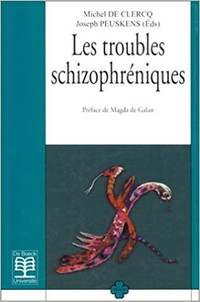 Les troubles schizophréniques par M. De Clercq et J. Peuskens