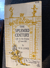The Splendid Century by W.H.  Lewis 