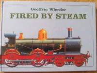 FIRED BY STEAM by Geoffery Wheeler – 1995