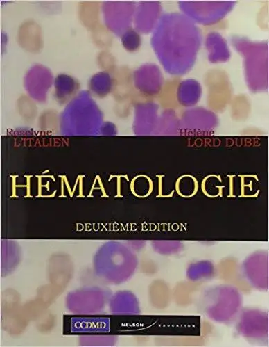 Hématologie 2e édition par Roselyne L'italien & Hélène Lord-Dubé, View more