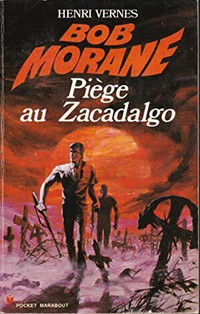 BOB MORANE PIÈGE AU ZACADALGO 1972 EXCELLENT ÉTAT TAXE INCLUSE