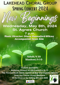 LAKEHEAD CHORAL GROUP SPRING CONCERT 2024: “New Beginnings’