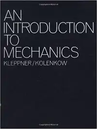 An Introduction to Mechanics, 1st Edition by Kleppner & Kolenkow