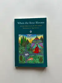 When the Rose Blooms: Spiritual Aphorisms by M. Ali Lakhani