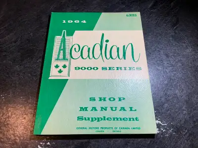 "1964 Acadian 9000 Series Shop Manual Supplement" OEM Part Number: PSD53-99 Printed in Oshawa Ontari...