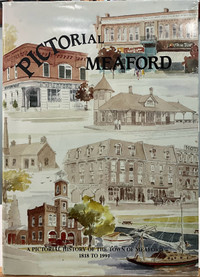 “A Pictorial History Of The Town Of Meaford 1818-1991”  1818-