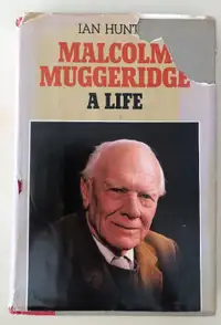 Malcolm Muggeridge, a Life . Hunter, Ian.  Signed by Author