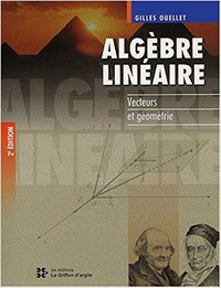 Algèbre linéaire - Vecteurs et géométrie, 2e édition par Ouellet