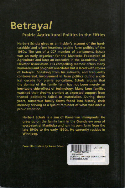 Betrayal: PRAIRIE AGRICULTURAL POLITICS in the Fifties – Schulz in Other in Ottawa - Image 2