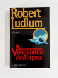 Roman - Robert Ludlum - LA VENGEANCE DANS LA PEAU - GF