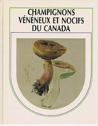 Champignons vénéneux et nocifs du Canada par Ammirati, Traquair