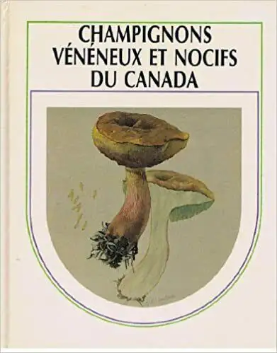 Champignons vénéneux et nocifs du Canada par Ammirati, Traquair, View more