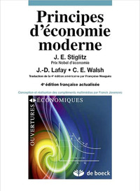 Principes d'économie moderne, 4e édition Stiglitz, Lafay & Walsh