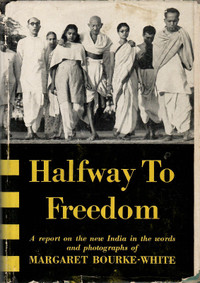 Margaret Bourke-White Halfway To Freedom 1st Edition 1949