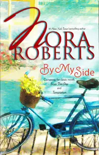 Nora Roberts - By My Side (novels 'From This Day' & 'Temptation'