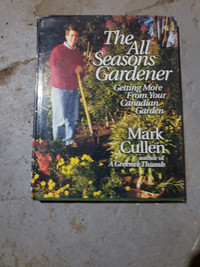 The All Seasons Gardener by Mark Cullen book