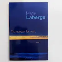 Roman - Marie Laberge - Traverser la nuit - Grand format