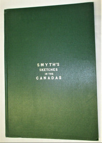 Smyth's Sketches in the Canadas, Green Hardcover 1968 Great Vtg