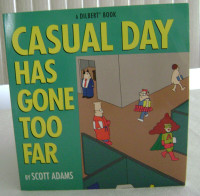 Casual Day Has Gone Too Far -- Scott Adams -- Soft Cover