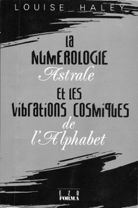 Livre - LA NUMÉROLOGIE ASTRALE ET LES VIBRATIONS COSMIQUES