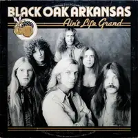 Black Oak Arkansas  "Ain't Life Grand" Original 1975 US Vinyl LP
