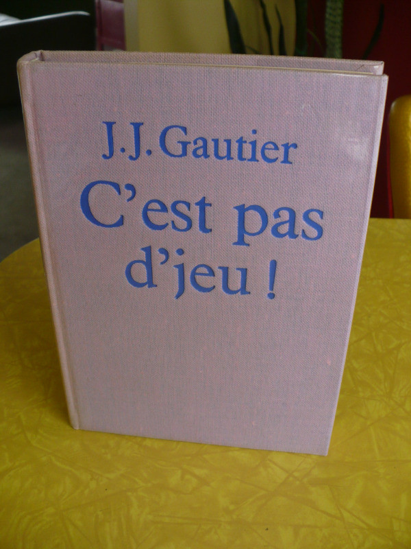 C'EST PAS D'JEU ! ( J.J. GAUTIER ) LIVRE VINTAGE 1962 dans Autre  à Longueuil/Rive Sud