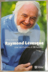 Raymond Levesque. Biographie. Une vie d'ombre et de lumière.