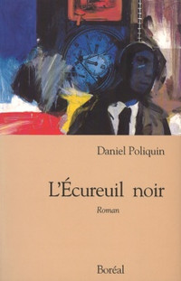 L'Écureuil noir par Daniel Poliquin