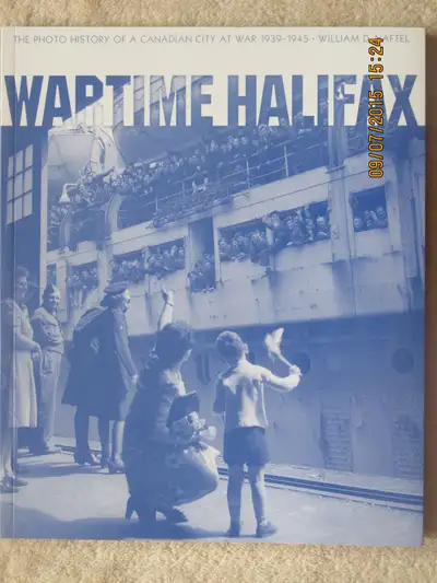 WARTIME HALIFAX by William D. Naftel - 2009, View more