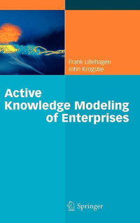 Active Knowledge Modeling of Enterprises by Lillehagen, Frank