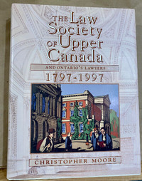 The Law Society of Upper Canada and Ontario's Lawyers 1797-1997